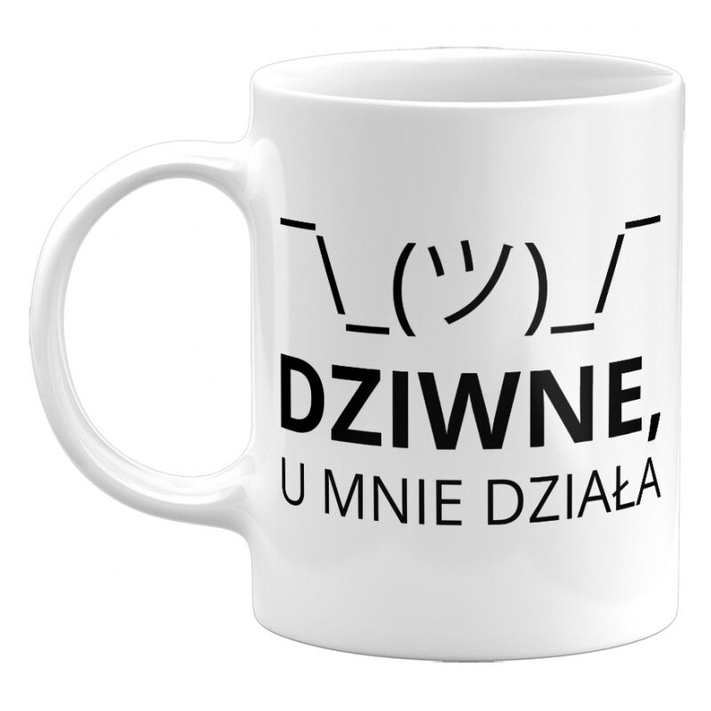 Kubek klasyczny Dziwne, u mnie działa