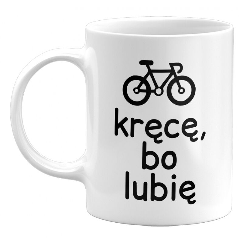 Kubek klasyczny Kręcę, bo lubię