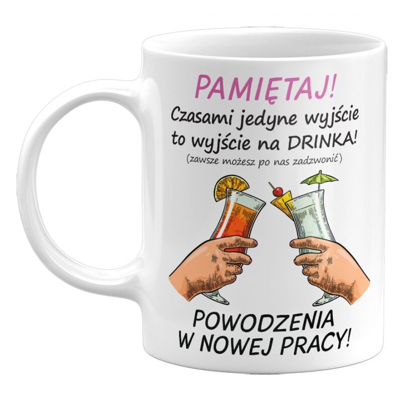 Kubek klasyczny Czasami jedyne wyjście to wyjście na DRINKA!