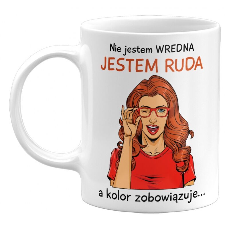 Kubek klasyczny Nie jestem wredna, jestem ruda, a kolor zobowiązuje...