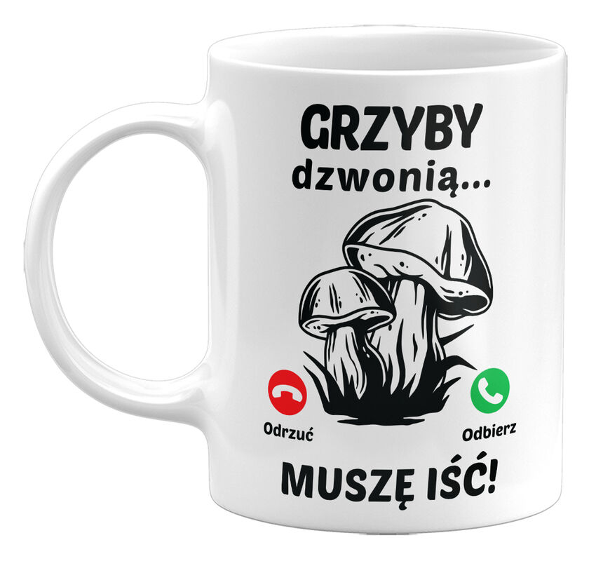 Kubek klasyczny Grzyby dzwonią, muszę iść