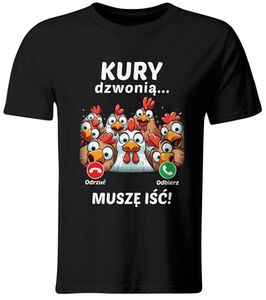 Koszulka męska Kury Dzownią, Muszę Iść